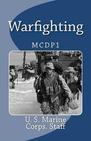 Warfighting: McDp1 by U.S. Marine Corps, U.S. Marine Corps