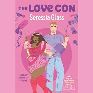 The Love Con by Seressia Glass