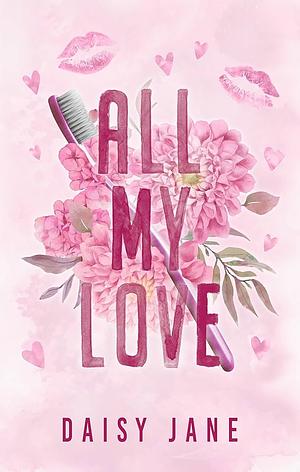 All My Love by Daisy Jane