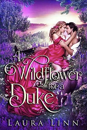 A Wildflower for a Duke by Laura Linn