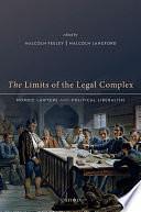 The Limits of the Legal Complex: Nordic Lawyers and Political Liberalism by Malcolm M. Feeley, Malcolm Langford, Malcolm Feeley