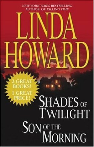 Shades of Twilight/Son of the Morning by Linda Howard