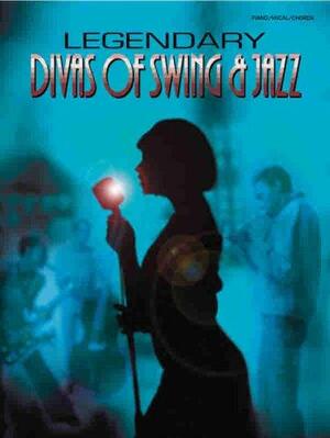 Legendary Divas of Swing &amp; Jazz by Alfred A. Knopf Publishing Company