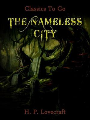 The Nameless City by H.P. Lovecraft