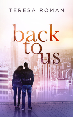 Back To Us by Teresa Roman