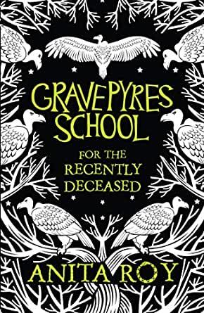 Gravepyres School For The Recently Deceased by Anita Roy
