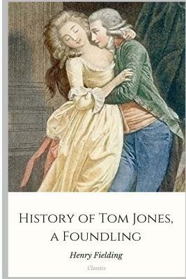 History of Tom Jones, a Foundling by Henry Fielding