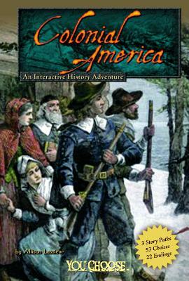 Colonial America: An Interactive History Adventure by Allison Lassieur