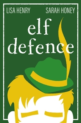 Elf Defence by Lisa Henry, Sarah Honey