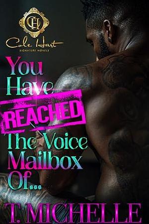 You Have Reached The Voice Mailbox Of...: An African American Romance by T. Michelle, T. Michelle