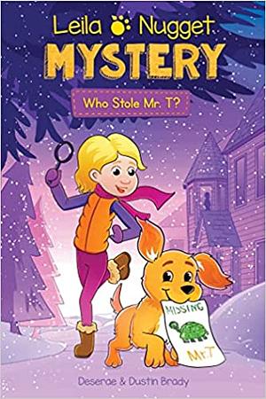 Leila and Nugget Mystery: Who Stole Mr. T? by Dustin Brady, Deserae Brady