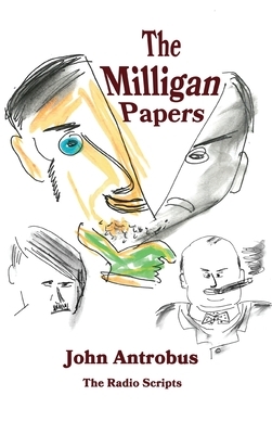 The Milligan Papers (hardback) by John Antrobus