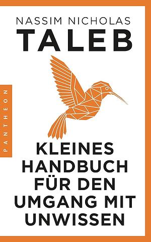 Kleines Handbuch für den Umgang mit Unwissen by Nassim Nicholas Taleb