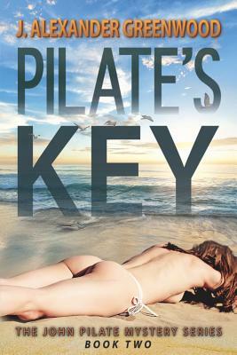 Pilate's Key by J. Alexander Greenwood