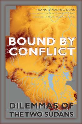 Bound by Conflict: Dilemmas of the Two Sudans by Francis Mading Deng