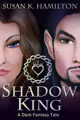 Shadow King by Susan K. Hamilton
