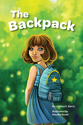 The Backpack by Klaudia Bezak, Lindsay C. Barry