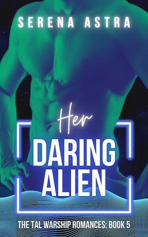 Her Daring Alien by Serena Astra