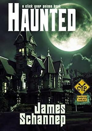HAUNTED: Can YOU be Scared... to Death? (Click Your Poison) by James Schannep