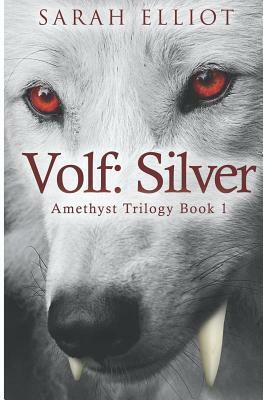 Volf: Silver by Sarah Elliot