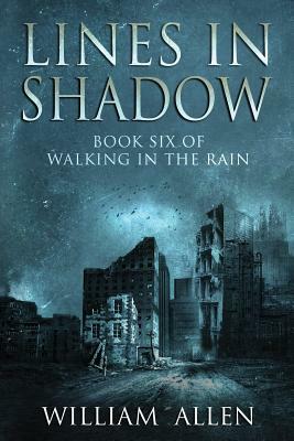 Lines in Shadow: Walking in the Rain Book Six by William Allen