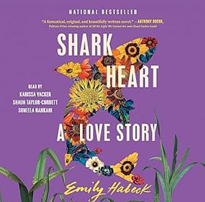 Shark Heart: A Love Story by Emily Habeck