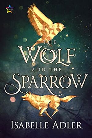 The Wolf and the Sparrow by Isabelle Adler