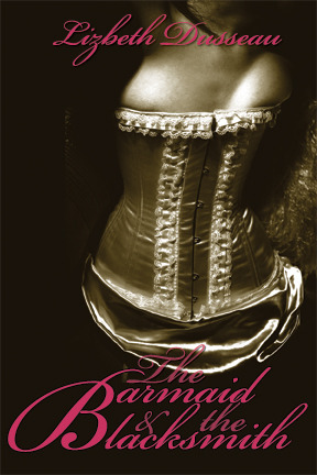 The Barmaid & The Blacksmith by Lizbeth Dusseau