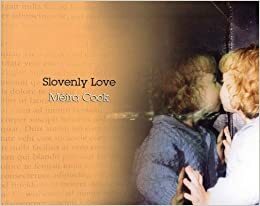 Slovenly Love by Méira Cook