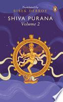 Shiva Purana: Volume 2 by Bibek Debroy