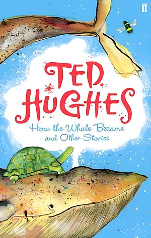 How the Whale Became: and Other Stories by Ted Hughes