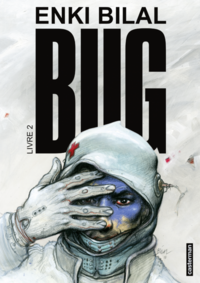 Bug, livre 2 by Enki Bilal