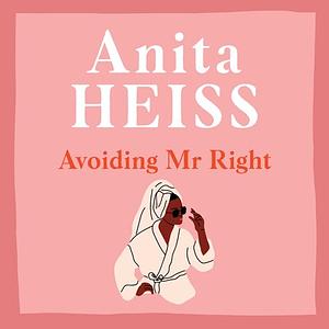 Avoiding Mr Right by Anita Heiss