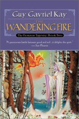 The Wandering Fire by Guy Gavriel Kay