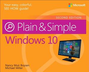 Windows 10 Plain & Simple by Nancy Muir Boysen, Michael Miller