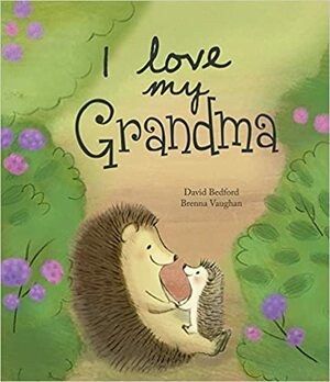 I love my Grandma by David Bedford