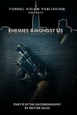 Enemies Amongst Us by Dexter Isaac