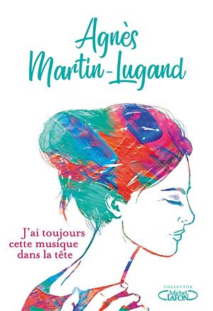 J'ai toujours cette musique dans la tête by Agnès Martin-Lugand