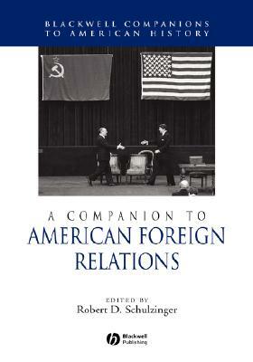 A Companion to American Foreign Relations by 