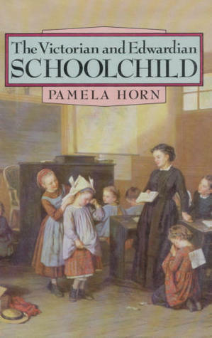 Victorian and Edwardian Schoolchild by Pamela Horn