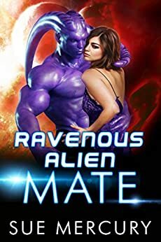 Ravenous Alien Mate by Sue Mercury, Sue Lyndon