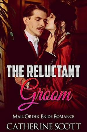 The Reluctant Groom by Catherine Scott