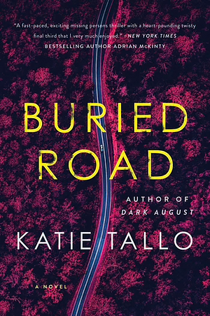 Buried Road by Katie Tallo