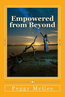 Empowered from Beyond: Native American Wounded Warrior Novel by Peggy McGee