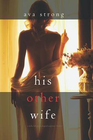 His Other Wife by Ava Strong