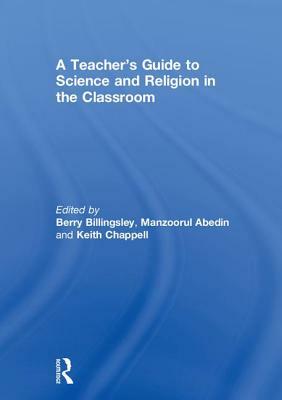 A Teacher's Guide to Science and Religion in the Classroom by 
