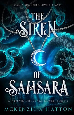 The Siren of Samsara: A Nemain's Revenge Novel Book 2 by McKenzie Hatton