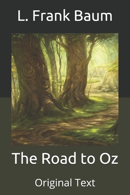 The Road to Oz: Original Text by L. Frank Baum