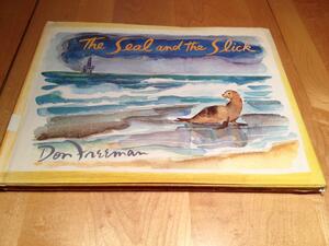 The Seal and the Slick by Don Freeman