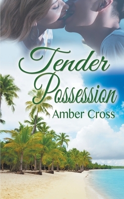 Tender Possession by Amber Cross